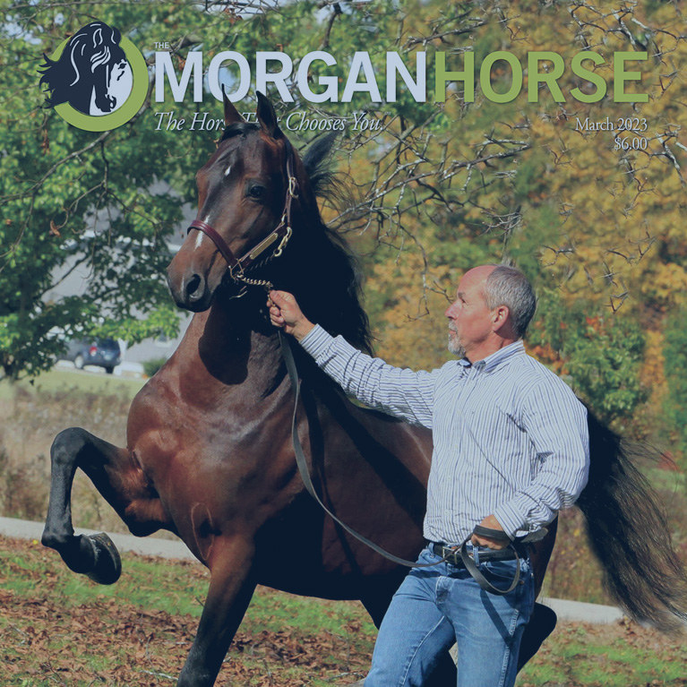 Front cover of March 2023 The Morgan Horse magazine featuring Richard Boule and CBMF Hitting The Streets GCH